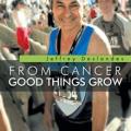 from cancer good things grow